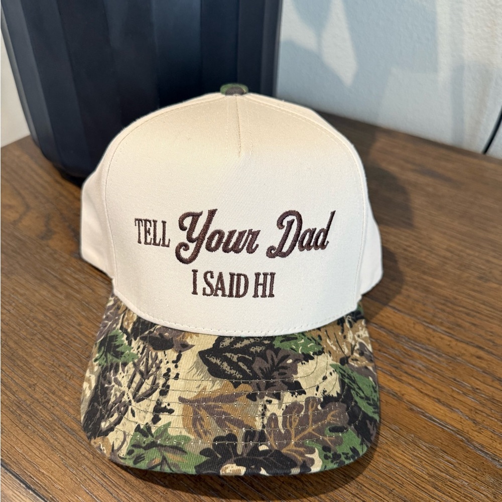 Tell your dad I said HI hat